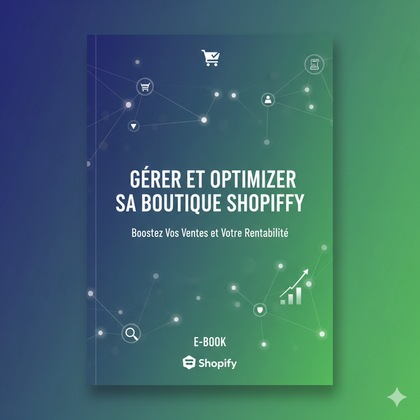 Gérer et optimiser sa boutique Shopify